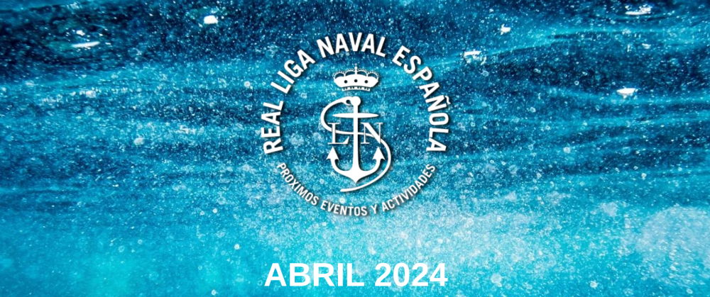 Actividades Real Liga Naval - Abril 2024